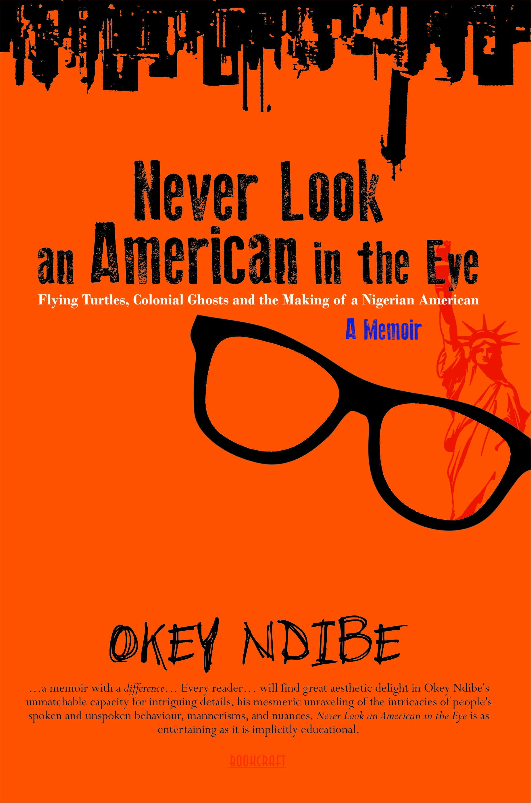 Review of Okey Ndibe’s “Never Look an American in the Eye.” By Rudolf Ogoo Okonkwo